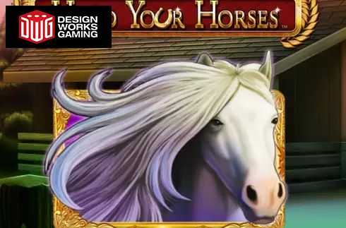 Hold your horses